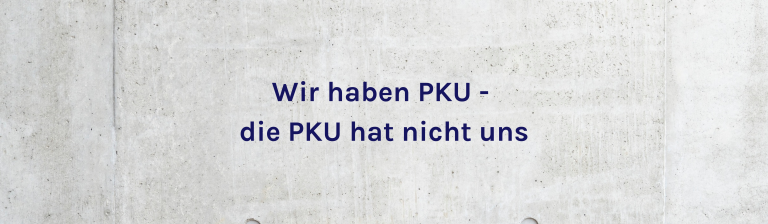 wir haben PKU